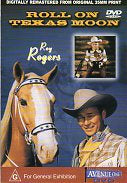 Cat. No. DVD 1053: ROY ROGERS AND DALE EVANS ~ ROLL ON TEXAS MOON. RBC ENTERTAINMENT / AVENUE ONE AVO 44024.