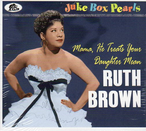Cat. No. BCD 17542: RUTH BROWN ~ MAMA HE TREATS YOU DAUGHTER MEAN. BEAR FAMILY BCD 17542. (IMPORT).