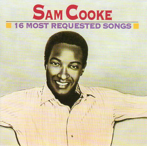 Cat. No. 1112: SAM COOKE ~ 16 MOST REQUESTED SONGS. CASTLE 481073.2