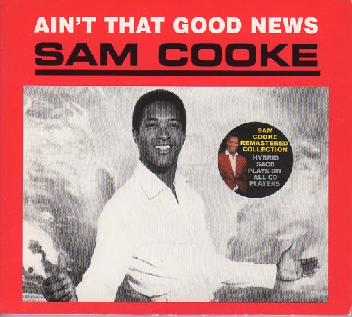 Cat. No. 1628: SAM COOKE ~ AIN'T THAT GOOD NEWS. ABKCO 0602498077078. (IMPORT).