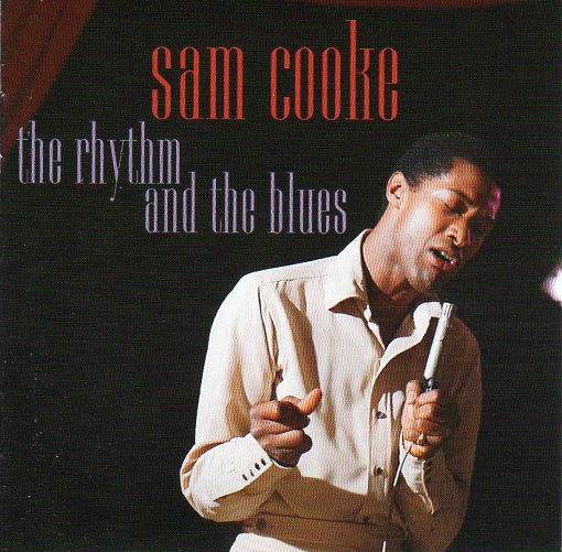 Cat. No. 2564: SAM COOKE ~ THE RHYTHM AND THE BLUES. RCA 07863 66760-2. (IMPORT).