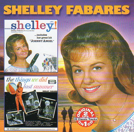 Cat. No. 1305: SHELLEY FABARES ~ SHELLEY / THE THINGS WE DID LAST SUMMER. COLLECTABLES COL CD 6223. (IMPORT)