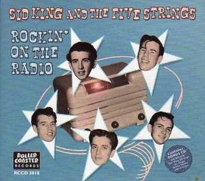 Cat. No. RCCD 3018: SID KING AND THE FIVE STRINGS ~ ROCKIN' ON THE RADIO. RCCD 3018. (IMPORT).