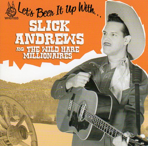 Cat. No. 1678: SLICK ANDREWS & THE WILD HARE MILLIONAIRES ~ LET'S BEER IT UP... WILD HARE RECORDS WHO7003. (IMPORT).