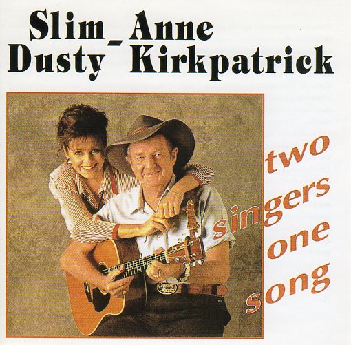 Cat. No. 1858: SLIM DUSTY & ANNE KIRKPATRICK ~ TWO SINGERS ONE SONG. EMI 0777 7 93190 2 2.