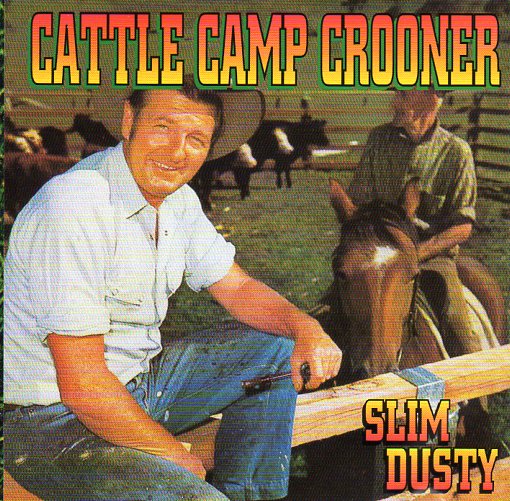 Cat. No. 1176: SLIM DUSTY ~ CATTLE CAMP CROONER. EMI 7801672.