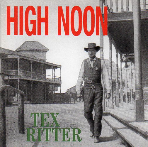 Cat. No. BCD 15634: TEX RITTER ~ HIGH NOON. BEAR FAMILY BCD 15634. (IMPORT).