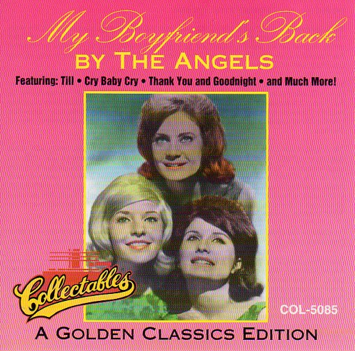 Cat. No. 1433: THE ANGELS ~ MY BOYFRIEND'S BACK. COLLECTABLES COL-CD-5085. (IMPORT).