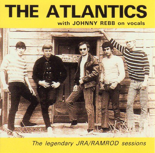 Cat. No. 1308: THE ATLANTICS (AUSTRALIA)  WITH JOHNNY REBB ~ THE LEGENDARY JRA/RAMROD SESSIONS. CANETOAD RECORDS CTCD-003.