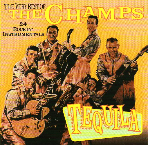 Cat. No. 1789: THE CHAMPS ~ TEQUILA - THE VERY BEST OF THE CHAMPS. COLLECTABLES COL-CD-6037. (IMPORT).