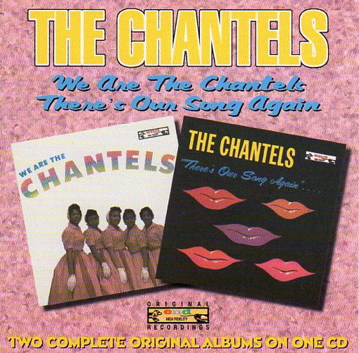 Cat. No. 1047: THE CHANTELS ~ WE ARE THE CHANTELS / THERE'S OUR SONG AGAIN. WESTSIDE WESM 564