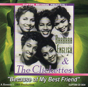 Cat. No. 2710: THE CLICKETTES ~ BECAUSE OF MY BEST FRIEND. CLIFTON CD 3034. (IMPORT).