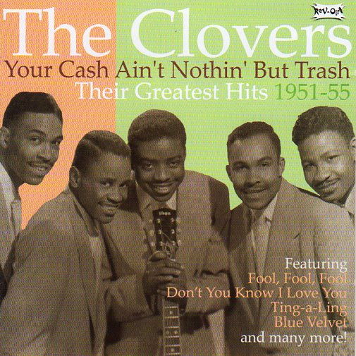 Cat. No. REV 146: THE CLOVERS ~ YOUR CASH AIN'T NOTHIN' BUT TRASH. REV-OLA CR REV 146. (IMPORT).