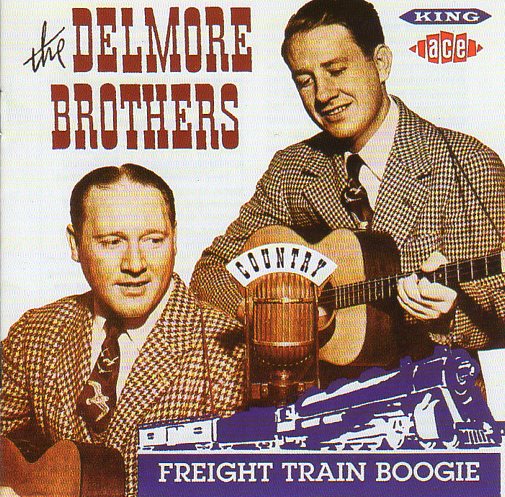 Cat. No. CDCH 455: DELMORE BROTHERS ~ FREIGHT TRAIN BOOGIE. ACE CDCH 455. (IMPORT).