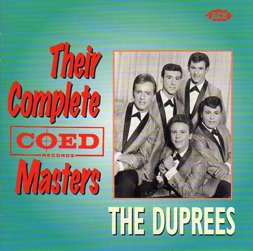 Cat. No. CDCHD 617: THE DUPREES ~ THEIR COMPLETE COED RECORDS MASTERS. ACE RECORDS CDCHD 617. (IMPORT).