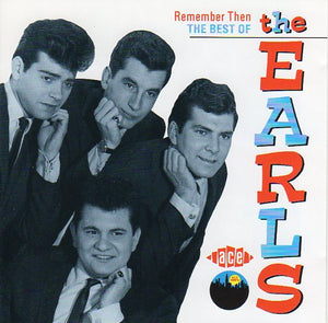 Cat. No. CDCHD 366: THE EARLS ~ REMEMBER THEN - THE BEST OF THE EARLS. ACE CDCHD 366. (IMPORT).