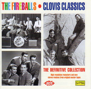 Cat. No. CDCHD 1112: THE FIREBALLS ~ CLOVIS CLASSICS - THE DEFINITVE COLLECTION. ACE RECORDS CDCHD 1112. (MPORT).