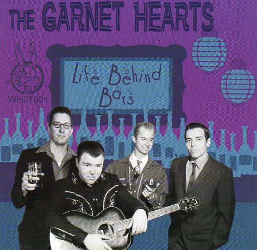 Cat. No. 1677: THE GARNET HEARTS ~ LIFE BEHIND BARS. WILD HARE RECORDS. (IMPORT).