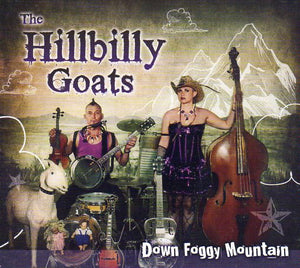 Cat. No. 2671: THE HILLBILLY GOATS ~ DOWN FOGGY MOUNTAIN. WJO / UNIVERSAL. 4765293.