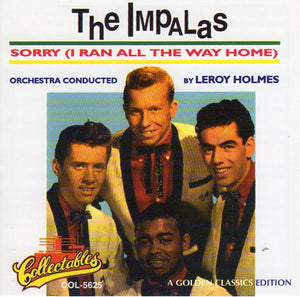 Cat. No. 1784: THE IMPALAS ~ SORRY (I RAN ALL THE WAY HOME). COLLECTABLES COL-CD-5625. (IMPORT).