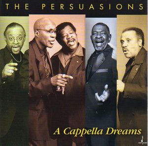 Cat. No. 1838: THE PERSUASIONS ~ A CAPPELLA DREAMS. CHESKY JD 251. (IMPORT).