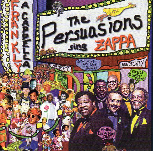 Cat. No. 1835: THE PERSUASIONS ~ FRANKLY A CAPPELLA - THE PERSUASIONS SING ZAPPA. EARTHBEAT RECORDS R2 79832. (IMPORT).