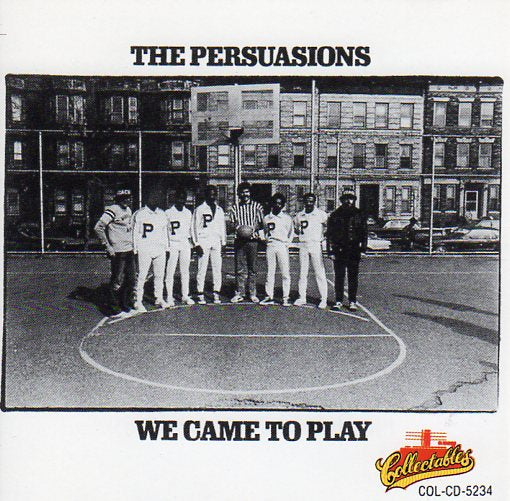 Cat. No. 1827: THE PERSUASIONS ~ WE CAME TO PLAY. COLLECTABLES COL-CD-5234. (IMPORT).