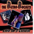 Cat. No. 1711: THE RETRO-ROCKETS ~ LIVE IN 3 CITIES. RR4
