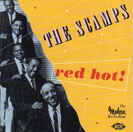 Cat. No. CDCHD 875: THE SCAMPS ~ RED HOT - THE MODERN RECORDINGS. ACE RECORDS CDCHD 875. (IMPORT).
