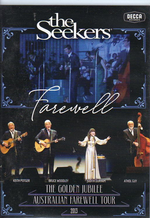 Cat. No. DVD 1453: THE SEEKERS ~ FAREWELL - THE GOLDEN JUBILEE AUSTRALIAN FAREWELL TOUR. DECCA / SBS 774 7214.