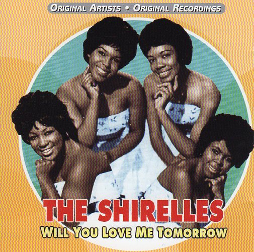 Cat. No. 1039: THE SHIRELLES ~ WILL YOU LOVE ME TOMORROW. CASTLE PIE - PIESD 197.