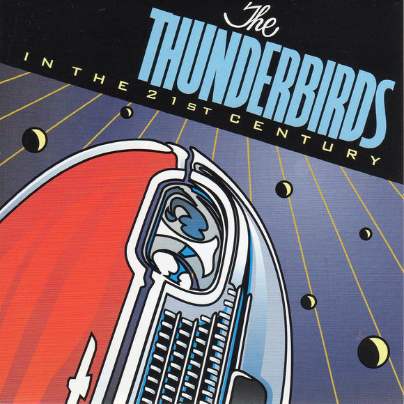 Cat. No. 1707: THE THUNDERBIRDS ~ THE THUNDERBIRDS IN THE 21ST CENTURY. C21 T-BIRDS RECORDS