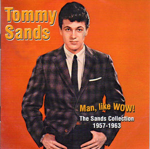 Cat. No. 1564: TOMMY SANDS ~ MAN, LIKE WOW. THE SANDS COLLECTION. RAVEN RVCD-193