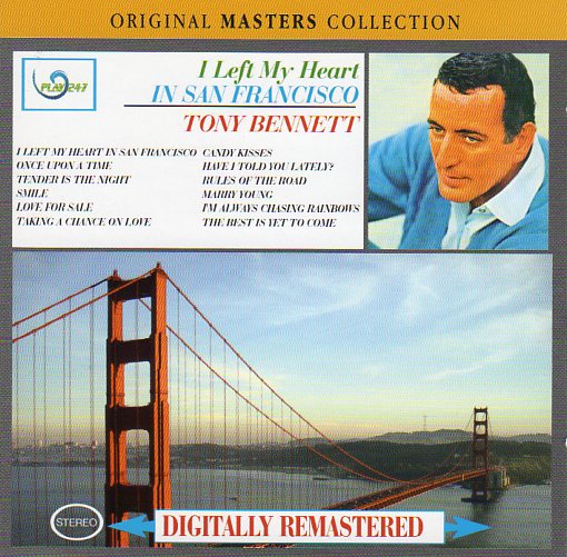 Cat. No. 2022: TONY BENNETT ~ I LEFT MY HEART IN SAN FRANCISCO. PLAY 24-7 PLAY 110. (IMPORT).