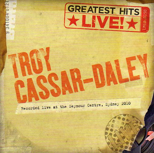 Cat. No. 2296: TROY CASSAR-DALEY ~ GREATEST HITS - LIVE!. LIBERATION MUSIC LMCD0150.