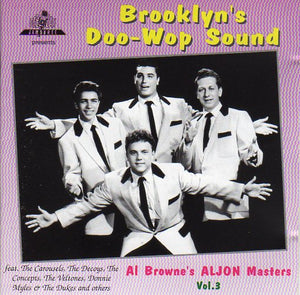 Cat. No. DJ-CD 55055: VARIOUS ARTISTS ~ BROOKLYN'S DOO WOP SOUND - AL BROWNE'S ALJON MASTERS VOL. 3. DEE JAY JAMBOREE DJ-CD 55055. (IMPORT).