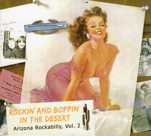 Cat. No. BCD 16683: VARIOUS ARTISTS ~ ROCKIN' AND BOPPIN' IN THE DESERT - ARIZONA ROCKABILLY VOL 2. BEAR FAMILY BCD 16683. (IMPORT).