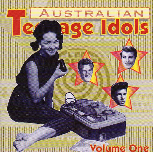 Cat. No. 1463: VARIOUS ARTISTS ~ AUSTRALIAN TEENAGE IDOLS VOL.1. CANETOAD RECORDS CTCD 023.