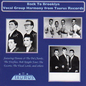 Cat. No. DJ-CD 55049: VARIOUS ARTISTS ~ BACK TO BROOKLYN - VOCAL GROUP HARMONY FROM TAURUS RECORDS. DEE JAY JAMBOREE DJ-CD 55049. (IMPORT).