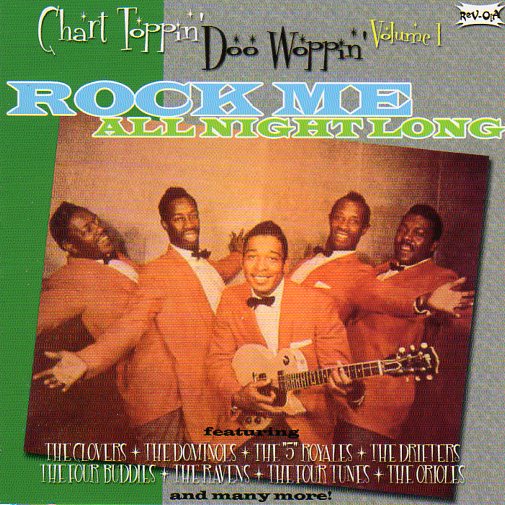 Cat. No. REV 125: VARIOUS ARTISTS ~ CHART TOPPIN' DOO WOPPIN' VOL. 1 - ROCK ME ALL NIGHT LONG. REV-OLA CR REV 125. (IMPORT).