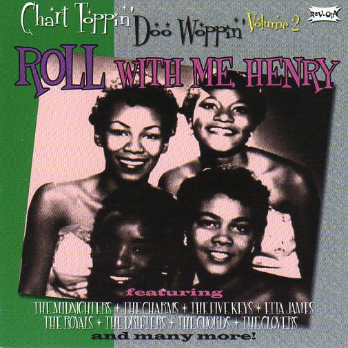Cat. No. REV 126: VARIOUS ARTISTS ~ CHART TOPPIN' DOO WOPPIN' VOL. 2 - ROLL WITH ME HENRY. REV-OLA CR REV 126. (IMPORT).