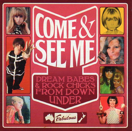 Cat. No. 2721: VARIOUS ARTISTS ~ COME & SEE ME - DREAM BABES & ROCK CHICKS FROM DOWN UNDER. RPM RECORDS RETRO D969. (IMPORT).