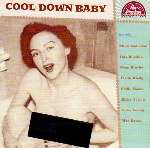 Cat. No. 2653: VARIOUS ARTISTS ~ COOL DOWN BABY. PAN-AMERICAN RECORDS P-A-R 1956032. (IMPORT)