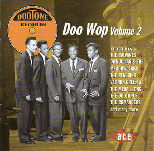 Cat. No. CDCHD 588: VARIOUS ARTISTS ~ DOOTONE DOO WOP. VOL. 2. ACE RECORDS CDCHD 588. (IMPORT).