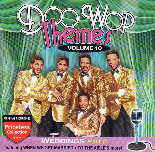 Cat. No. 2213: VARIOUS ARTISTS ~ DOO WOP THEMES. VOL. 10 - WEDDINGS PART 2. COLLECTABLES COL-CD-1270.