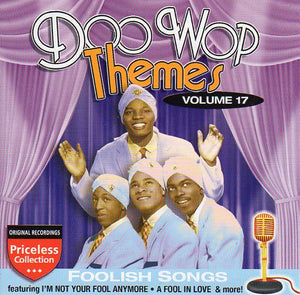 Cat. No. 2220: VARIOUS ARTISTS ~ DOO WOP THEMES. VOL. 17 - FOOLISH SONGS. COLLECTABLES COL-CD-1277.