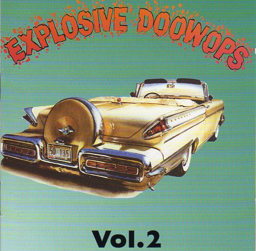 Cat. No. DJ-CD 55022: VARIOUS ARTISTS ~ EXPLOSIVE DOO WOPS. VOL. 2. DEE JAY JAMBOREE DJ-CD 55022. (IMPORT).