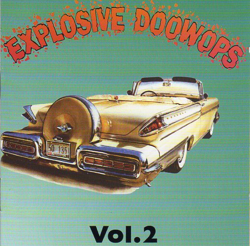 Cat. No. DJ-CD 55022: VARIOUS ARTISTS ~ EXPLOSIVE DOO WOPS. VOL. 2. DEE JAY JAMBOREE DJ-CD 55022. (IMPORT).