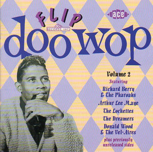 Cat. No. CDCHD 838: VARIOUS ARTISTS ~ FLIP DOO WOP. VOL. 2. ACE RECORDS CDCHD 838. (IMPORT).