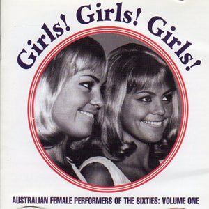 Cat. No. 1464: VARIOUS ARTISTS ~ GIRLS! GIRLS! GIRLS! - AUSTRALIAN FEMALE PERFORMERS OF THE '60s. VOL. 1. CANETOAD RECORDS CTCD-013.